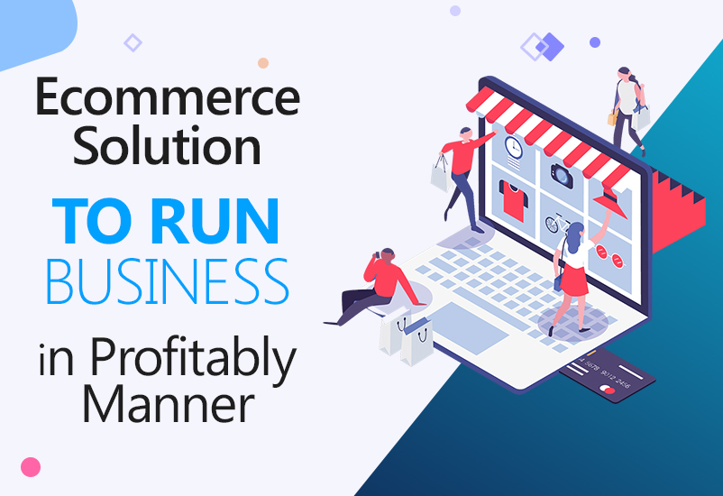 Ecommerce Solution To Run Business
