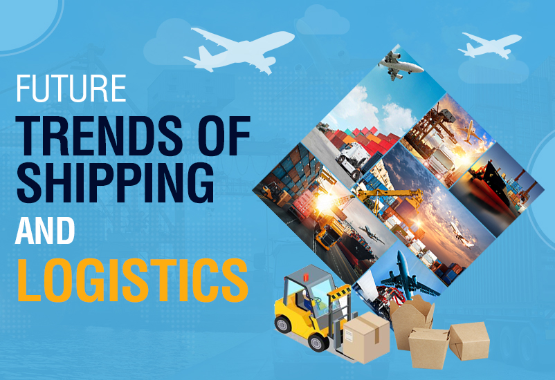 Future Trends of Shipping and Logistics