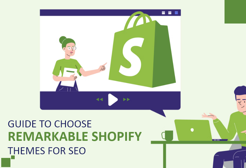 Guide to Choose Remarkable Shopify Themes for SEO