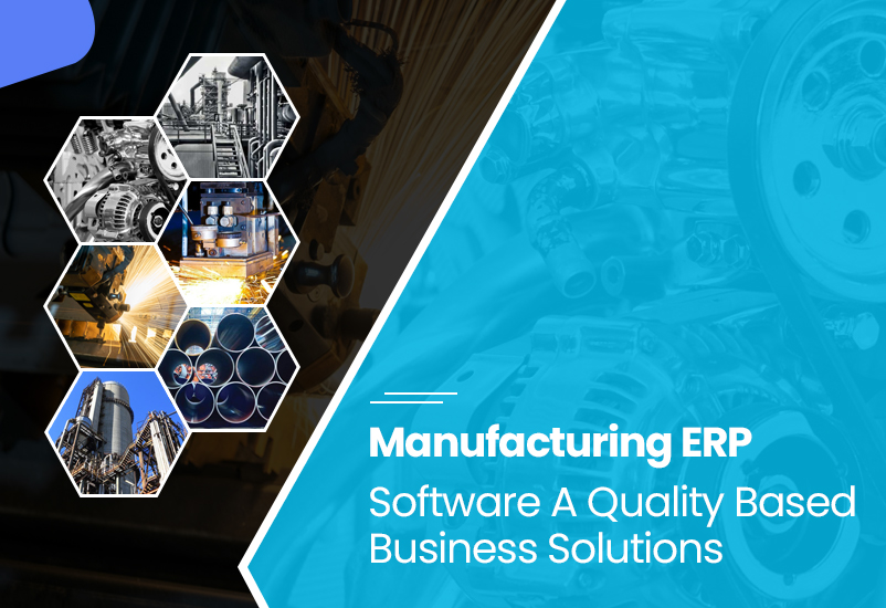 Manufacturing ERP Software A Quality Based Business Solutions